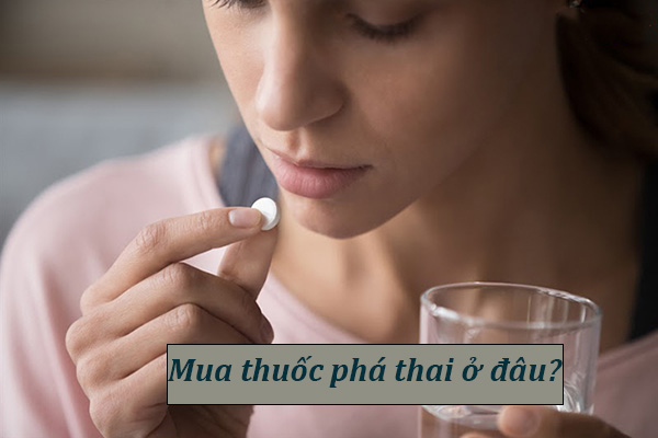 Mua thuốc phá thai ở đâu an toàn, uy tín?