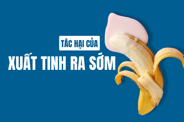 Tác hại của xuất tinh ra sớm